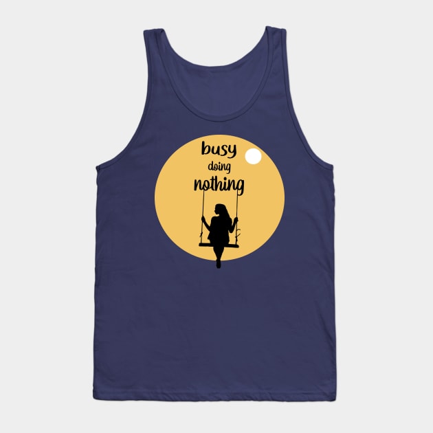 busy doing nothing Tank Top by care store